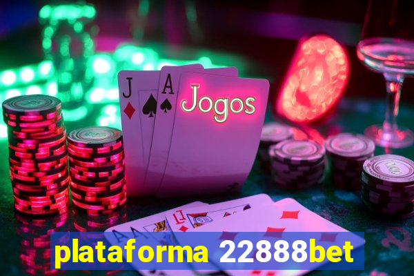 plataforma 22888bet